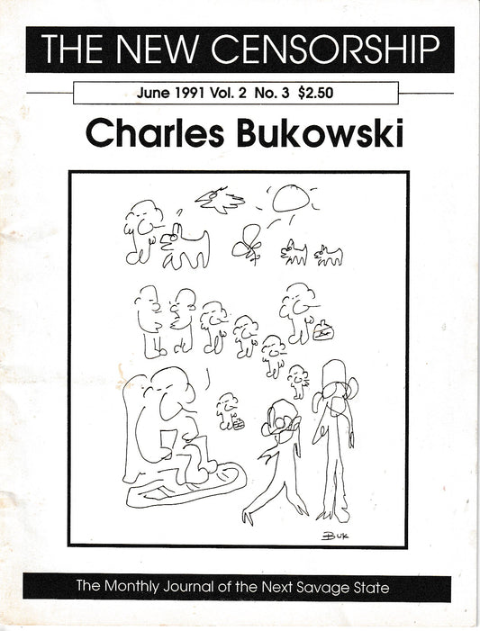 The New Censorship June 1991: Two Uncollected, Six First Appearance Poems (9 Total), Entire Issue Devoted to Drawings & Poems by Charles Bukowski