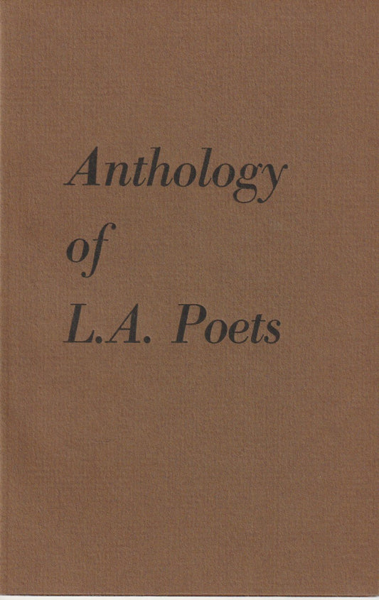 L.A. Anthology of Poets: Charles Bukowski As Publisher, Editor and Writer with Four First Appearance Poems