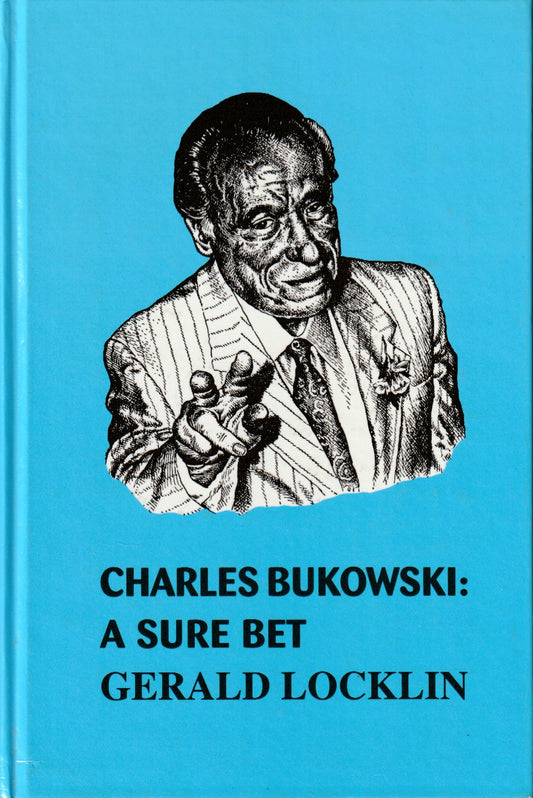 Charles Bukowski: A Sure Bet by Gerald Locklin (Hardcover)