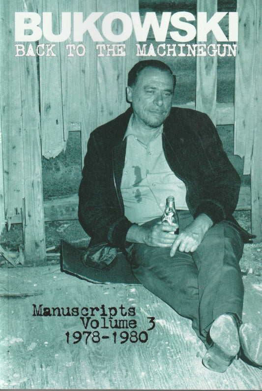 BUKOWSKI: BACK TO THE MACHINEGUN, Volume 3, 1978-1980