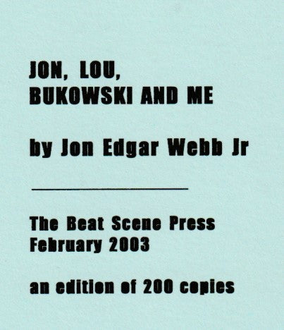 Limited Edition (1/200): Jon, Lou, Bukowski and Me