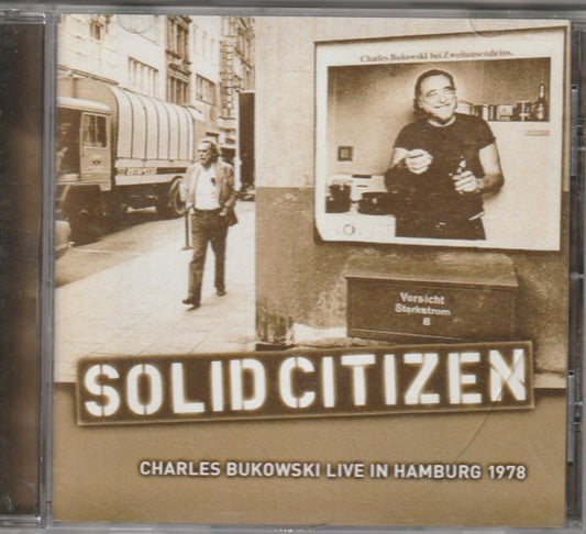 Solid Citizen: Live in Chrles Bukowski Live in Hamburg, Germany, 1978