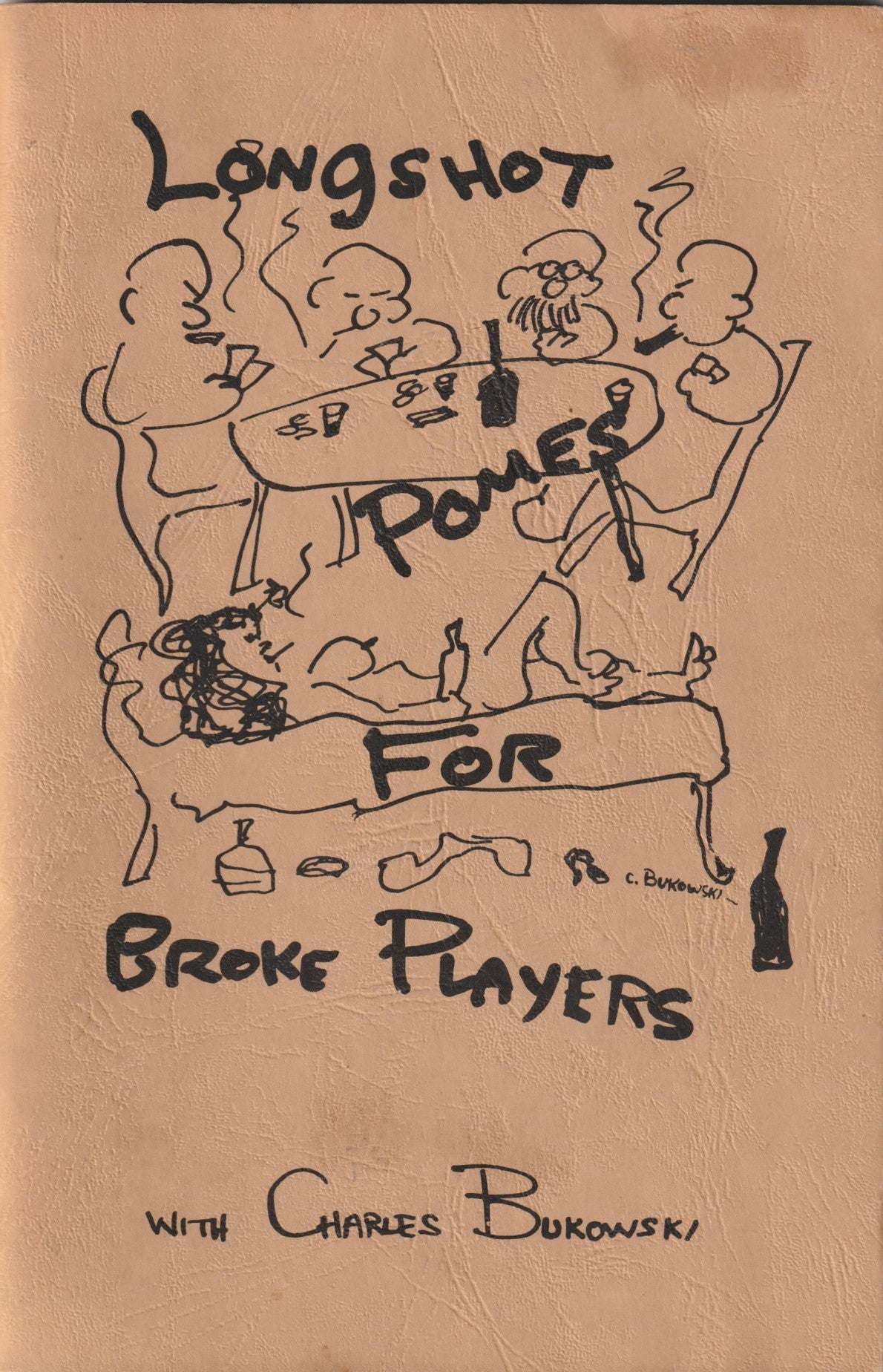 Longshot Pomes for Broke Players: Inscribed by Bukowski with Signed Original Drawing (1962)