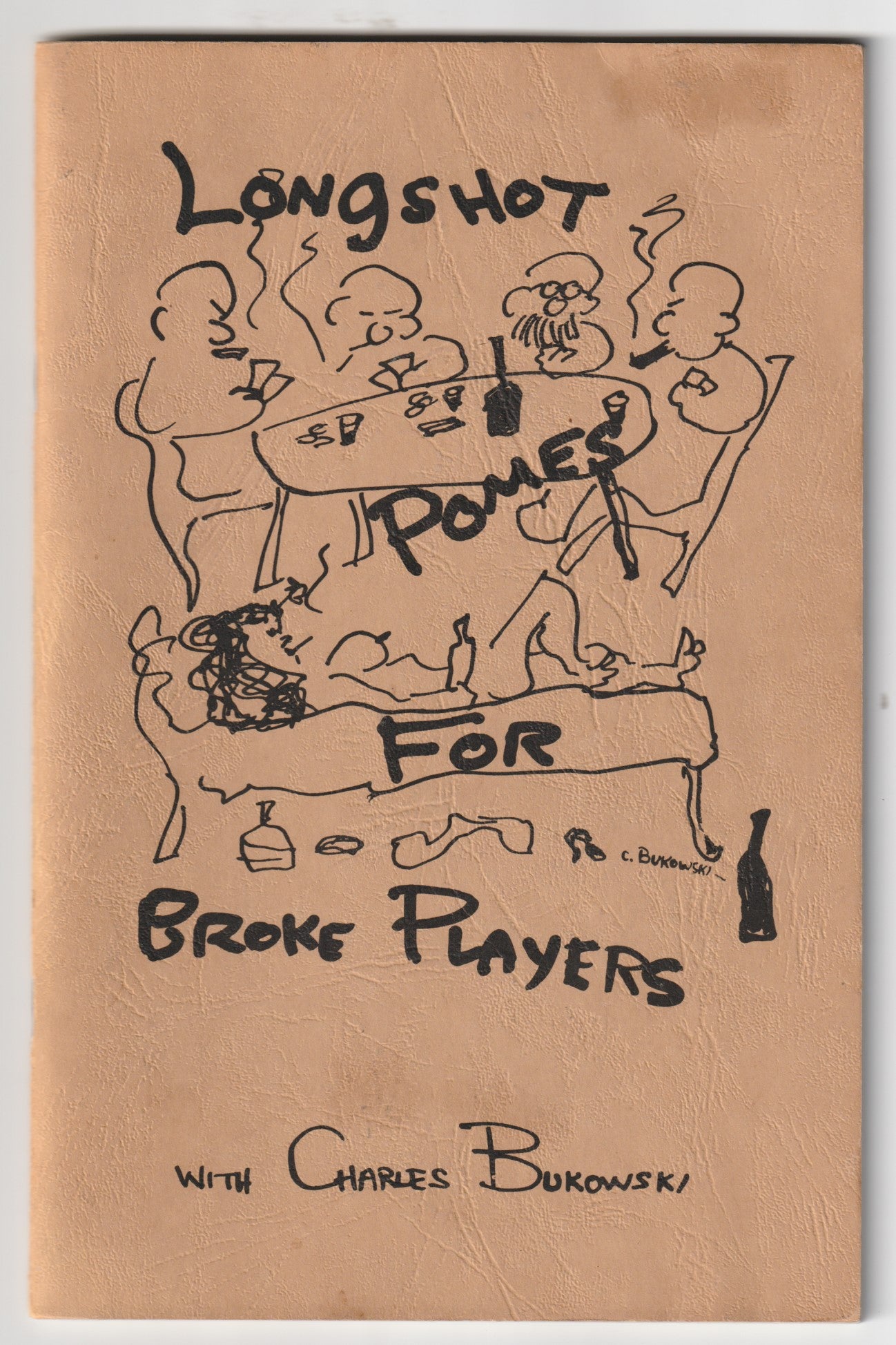 Longshot Pomes for Broke Players: Inscribed by Bukowski with Signed Original Drawing (1962)