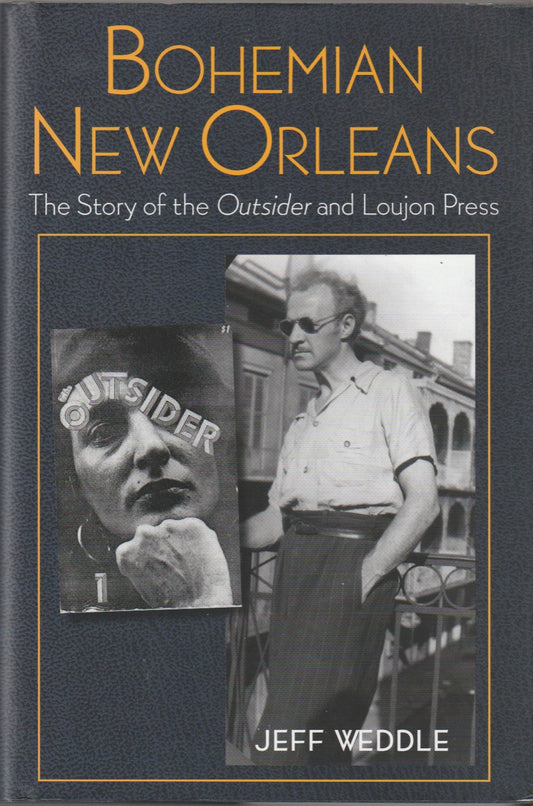 First Edition Hardcover, Bohemian New Orleans: The Story of the Outsider and Loujon Press