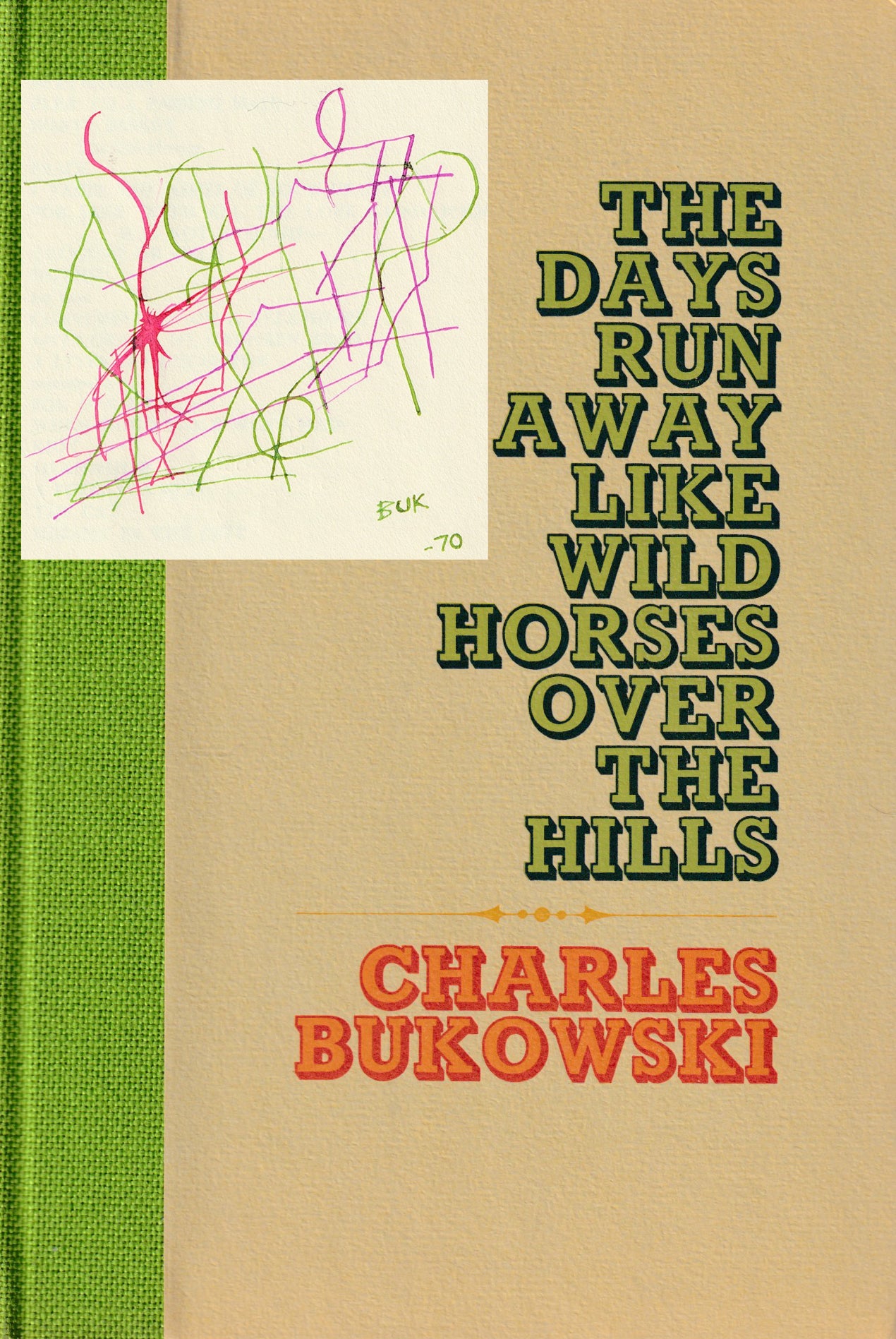 The Days Run Away Like Wild Horses — Unique Pastel Drawing Added by Bukowski (1970)