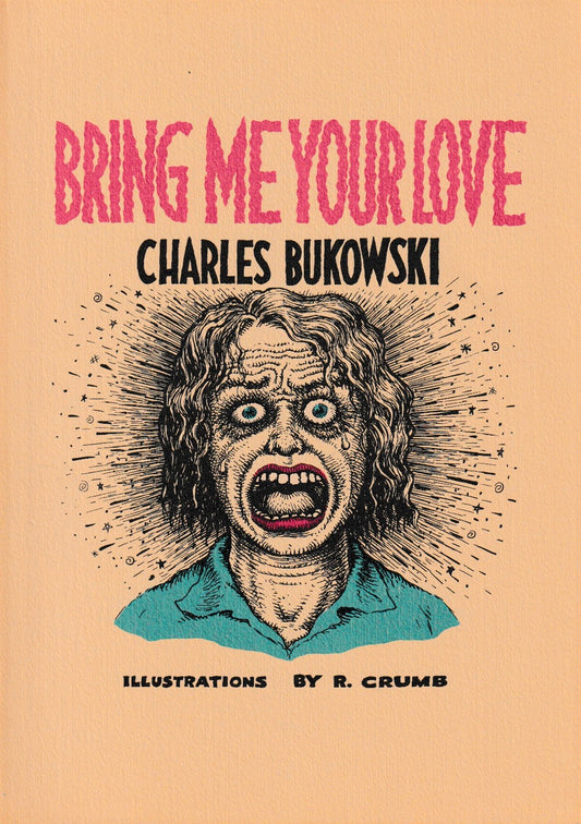 First Edition by Charles Bukowski and Robert Crumb: Bring Me Your Love (1983)