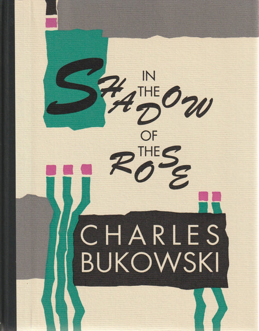 In the Shadow of the Rose -- Signed by Charles Bukowski  (#295/750) w/Prospectus