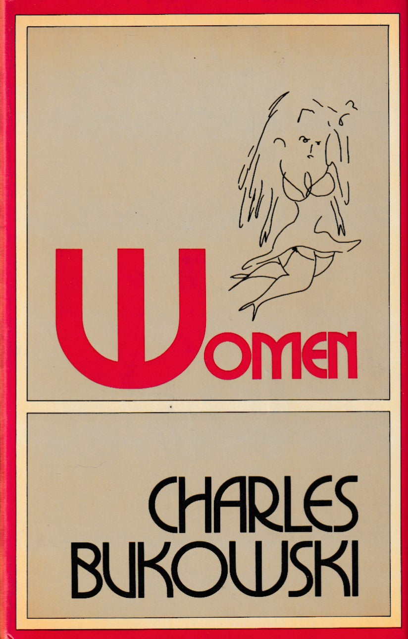 Women -- UK First Edition, Hardcover by Charles Bukowski (1981)