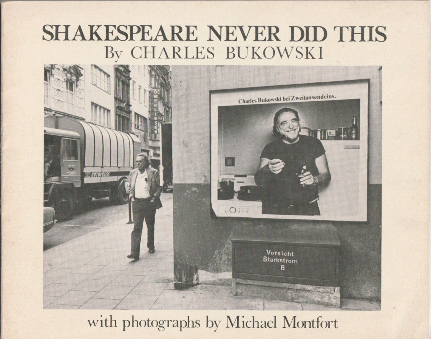 Shakespeare Never Did This by Charles Bukowski --City Lights Books (1979)