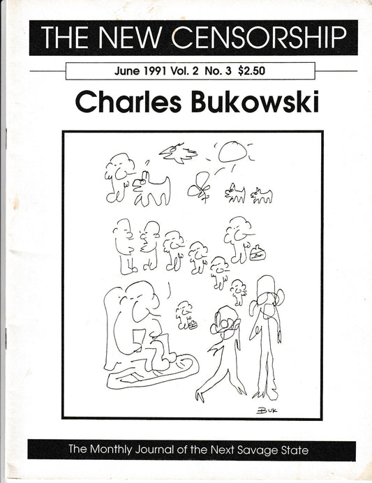 The New Censorship June 1991: Two Uncollected, Six First Appearance Poems (9 Total), Entire Issue Devoted to Drawings & Poems by Charles Bukowski