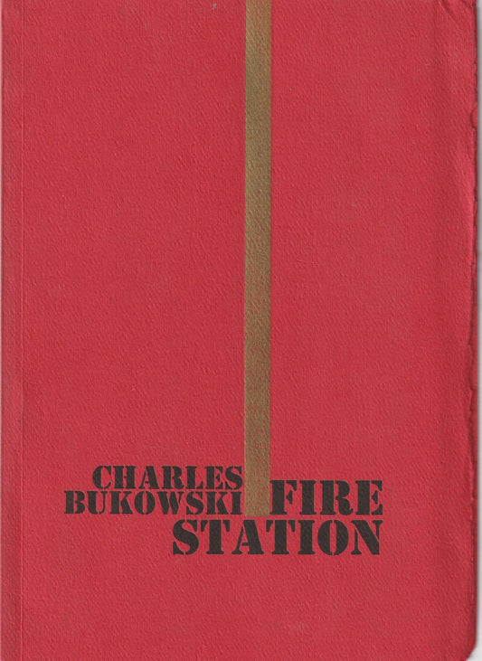 Fire Station -- First Edition by Charles Bukowski