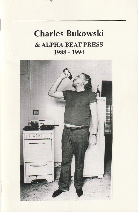 Charles Bukowski & ALPHA BEAT PRESS 1988-1994: Nine Uncollected Poems (18 total)