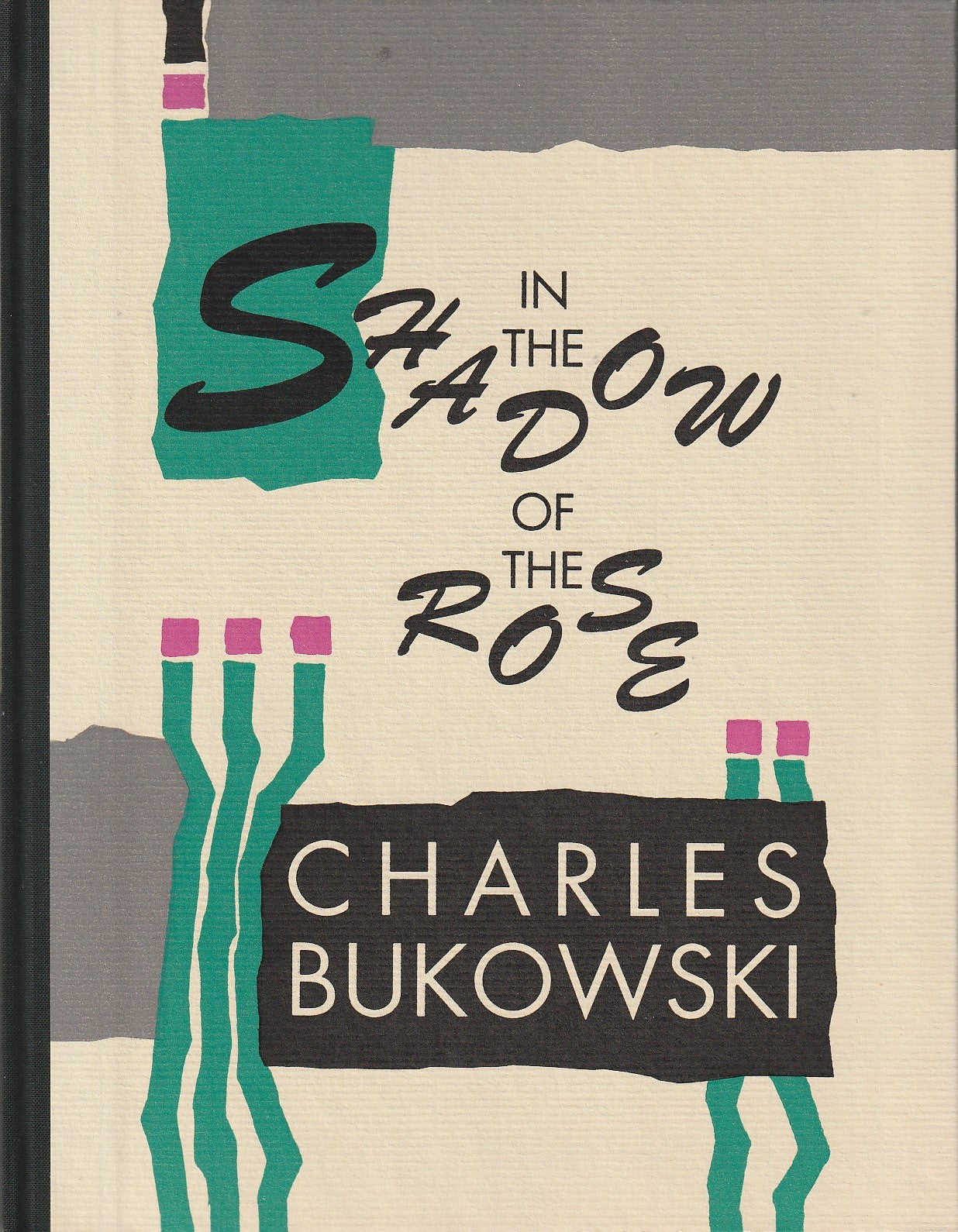 In the Shadow of the Rose -- Signed by Charles Bukowski  (#295/750) w/Prospectus