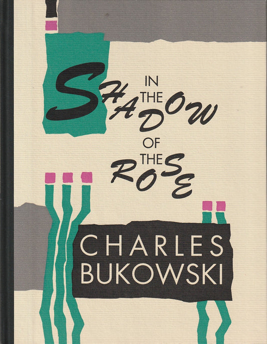 In the Shadow of the Rose -- Signed by Charles Bukowski  (#295/750) w/Prospectus