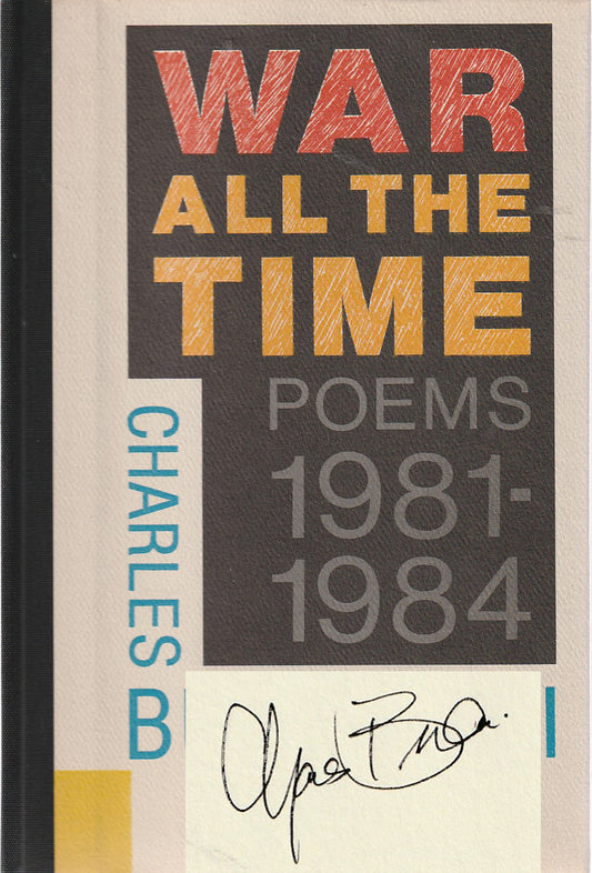 War All The Time: Signed Hardcover w/ Annoucement by Charles Bukowski