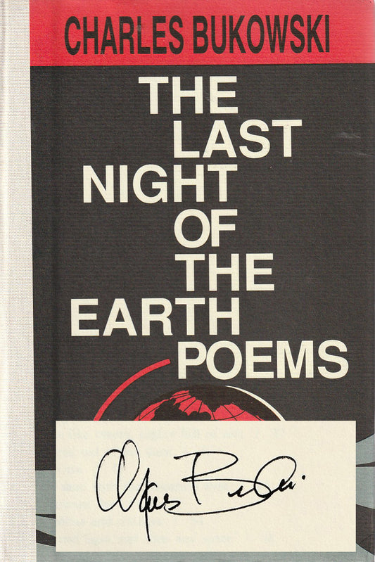 Last Night Of The Earth Poems: Signed First Edition (#332/750) by Charles Bukowski