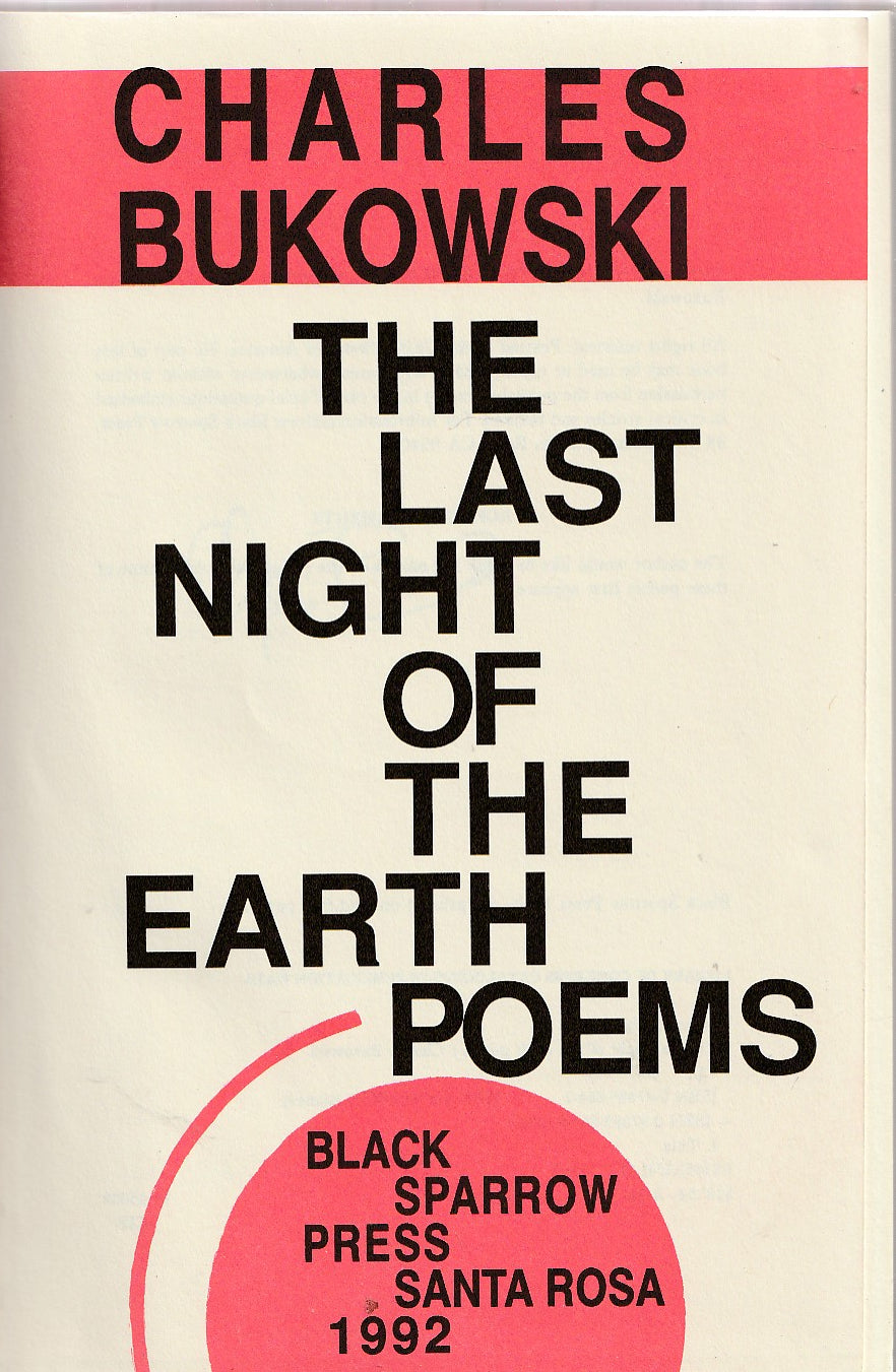 Last Night Of The Earth Poems: Signed First Edition (#332/750) by Charles Bukowski