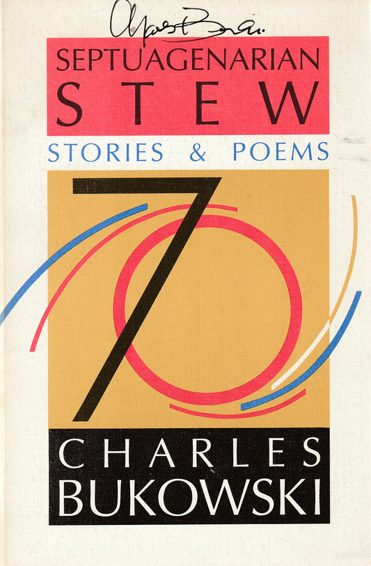 Septuagenarian Stew: First Edition Signed by Charles Bukowski