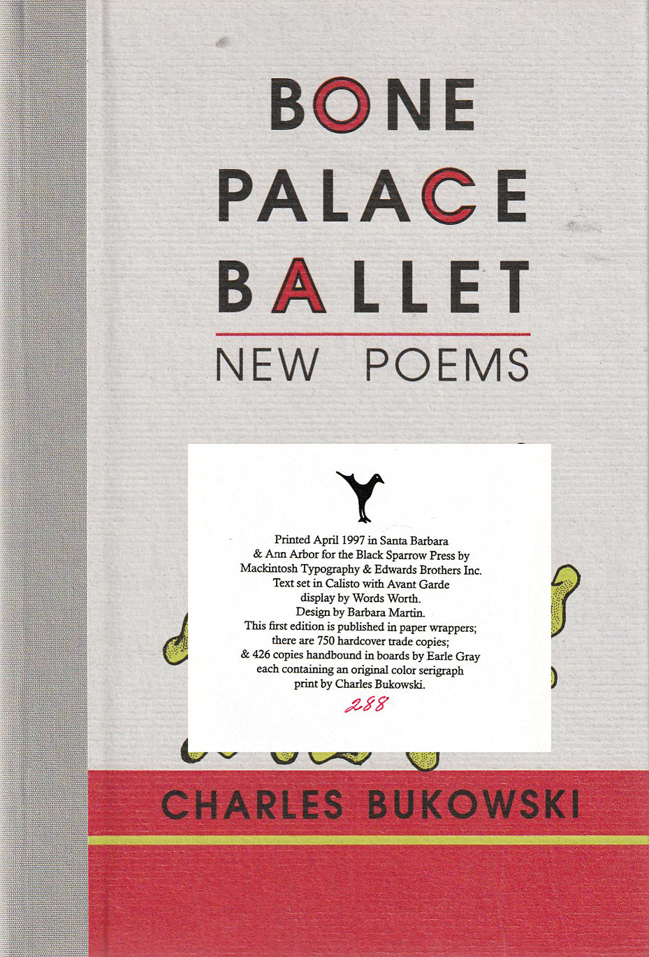 Bone Palace Ballet: Limited Edition (#288/426) with Serigraph by Charles Bukowski