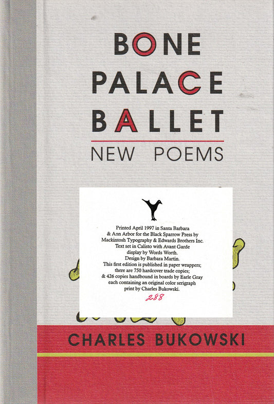 Bone Palace Ballet: Limited Edition (#288/426) with Serigraph by Charles Bukowski