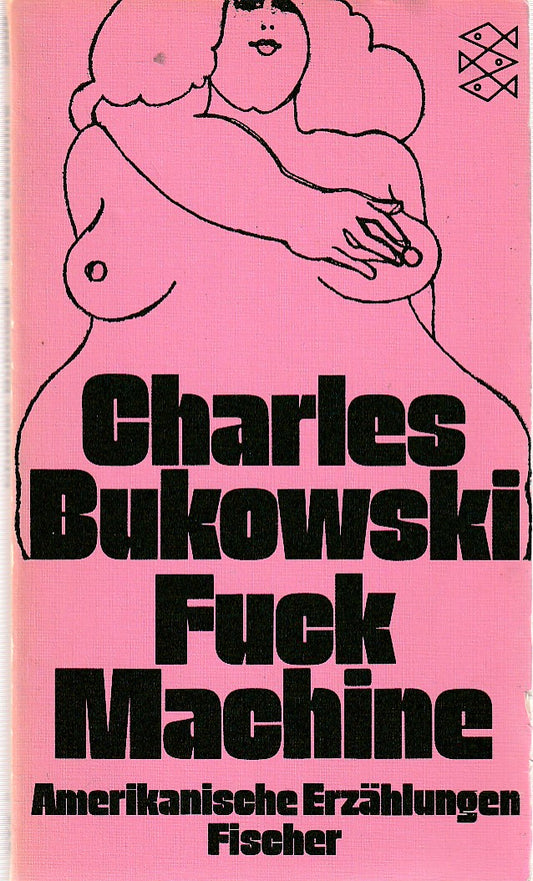 Fuck Machine: German Collection of Charles Bukowski Short Stories