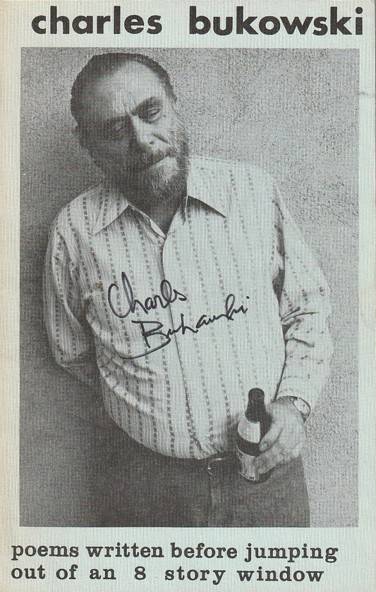 Poems Written before Jumping Out of an 8 Story Window: Signed by Bukowski