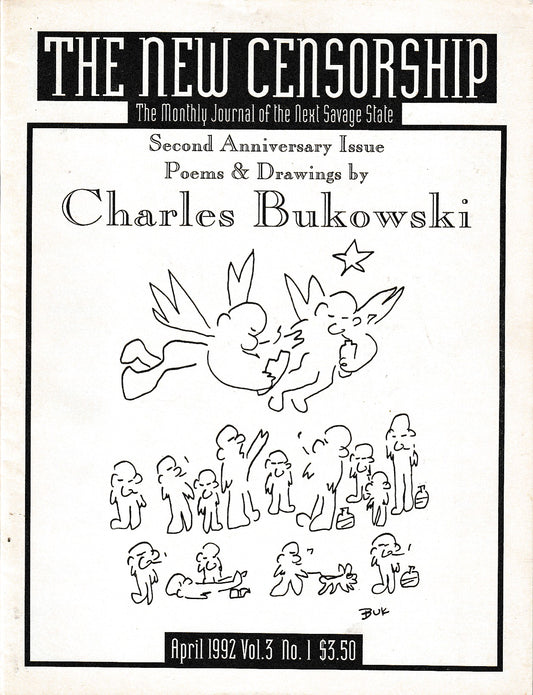 The New Censorship April 1992: Six Uncollected, 11 First Appearance Charles Bukowski Poems (20 Total): Entire Issue Devoted to Charles Bukowski