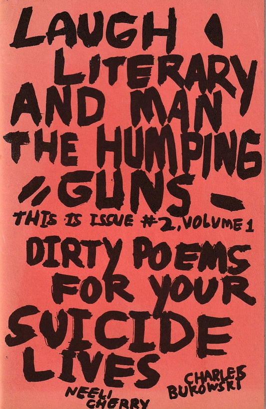 Laugh Literary And Man The Humping Guns No. 2 – Bukowski Poems (?),Letters and Drawings