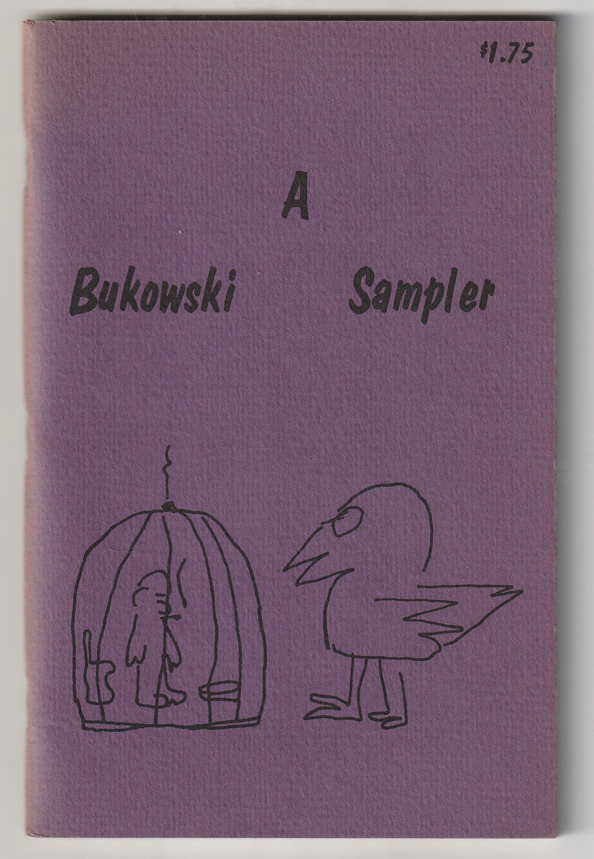 A Bukowski Sampler: 46 Early Charles Bukowski Poems and Excerpt from First Unpublished Novel