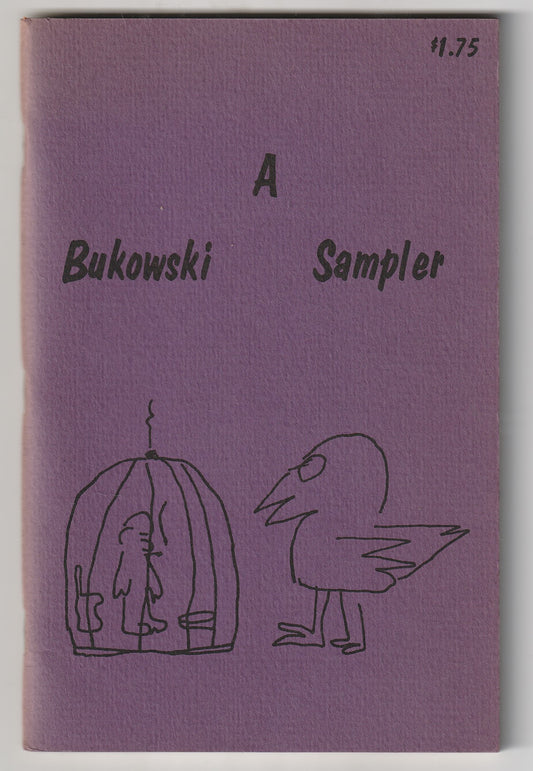 A Bukowski Sampler: 46 Early Charles Bukowski Poems and Excerpt from First Unpublished Novel
