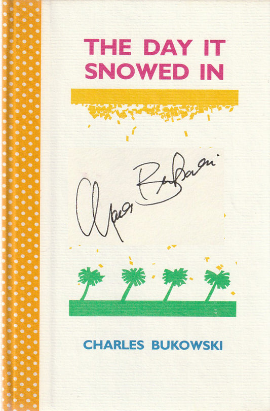 The Day It Snowed In L.A. (#14/200): Signed by Charles Bukowski