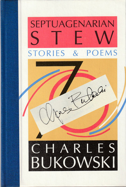 Septuagenarian Stew: First Edition Signed (#15/500) by Charles Bukowski