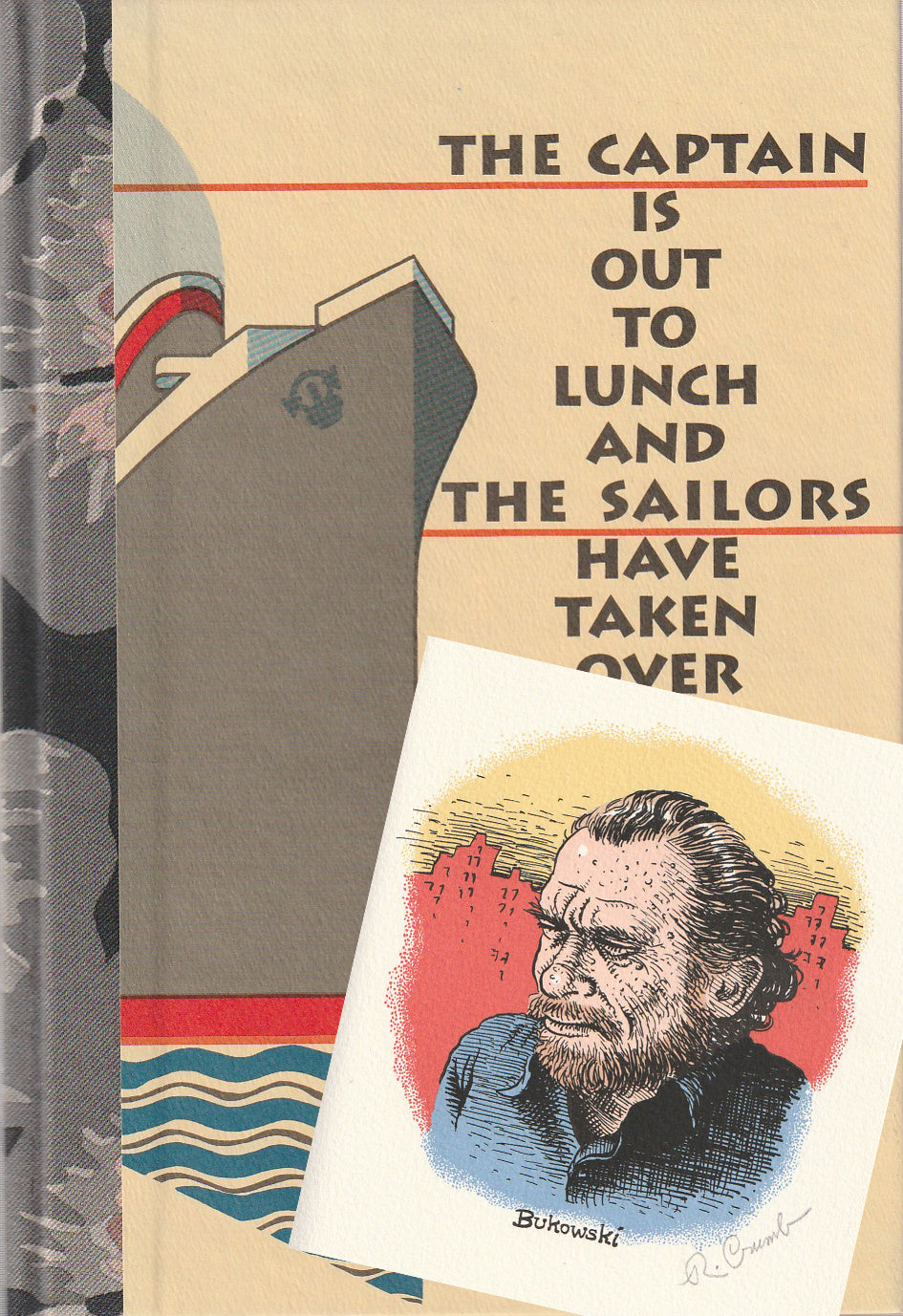 The Captain is Out to Lunch and The Sailors Have Taken Over the Ship:  Deluxe Lettered Version with Signed Robert Crumb Print