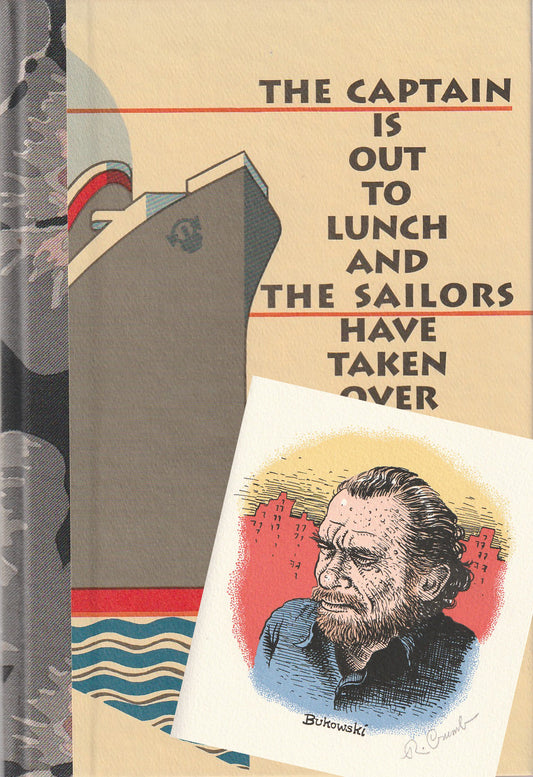 The Captain is Out to Lunch and The Sailors Have Taken Over the Ship:  Deluxe Lettered Version with Signed Robert Crumb Print