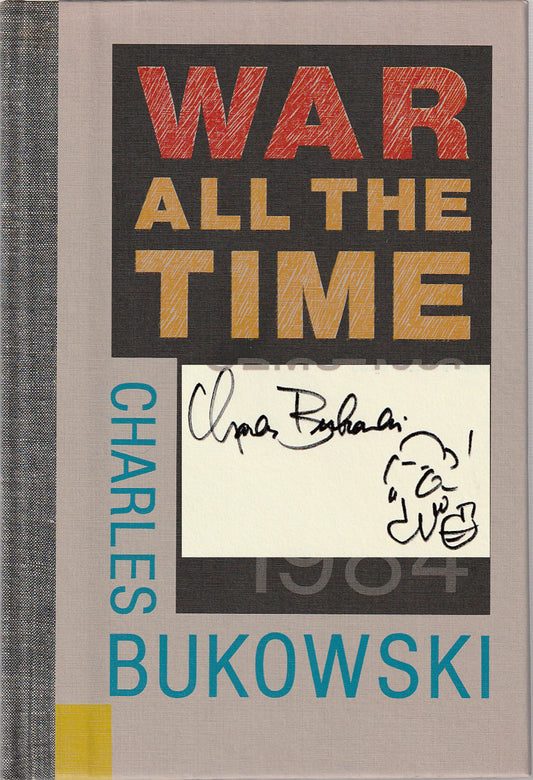 War All the Time: First Trade Edition Signed by Charles Bukowski