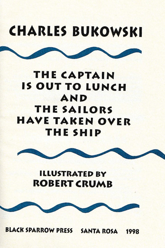 The Captain is Out to Lunch and The Sailors Have Taken Over the Ship: First Edition Softcover
