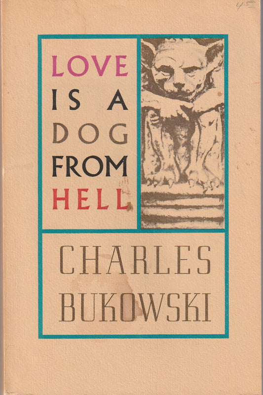 Love Is A Dog From Hell – Black Sparrow Fifth Printing (1980) by Charles Bukowski