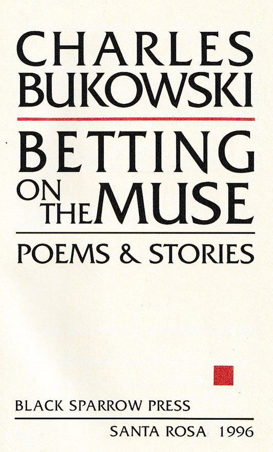 Betting on the Muse: Black Sparrow First Edition Hardcover by Charles Bukowski