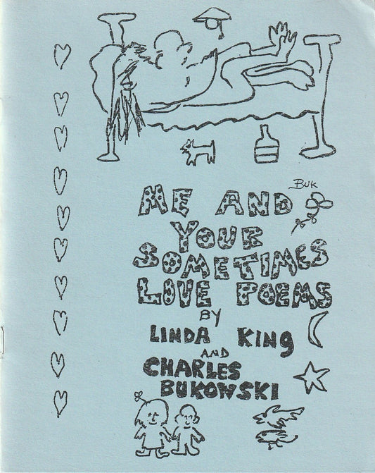 Me and Your Sometimes Love Poems (1994) by Charles Bukowski and Linda King