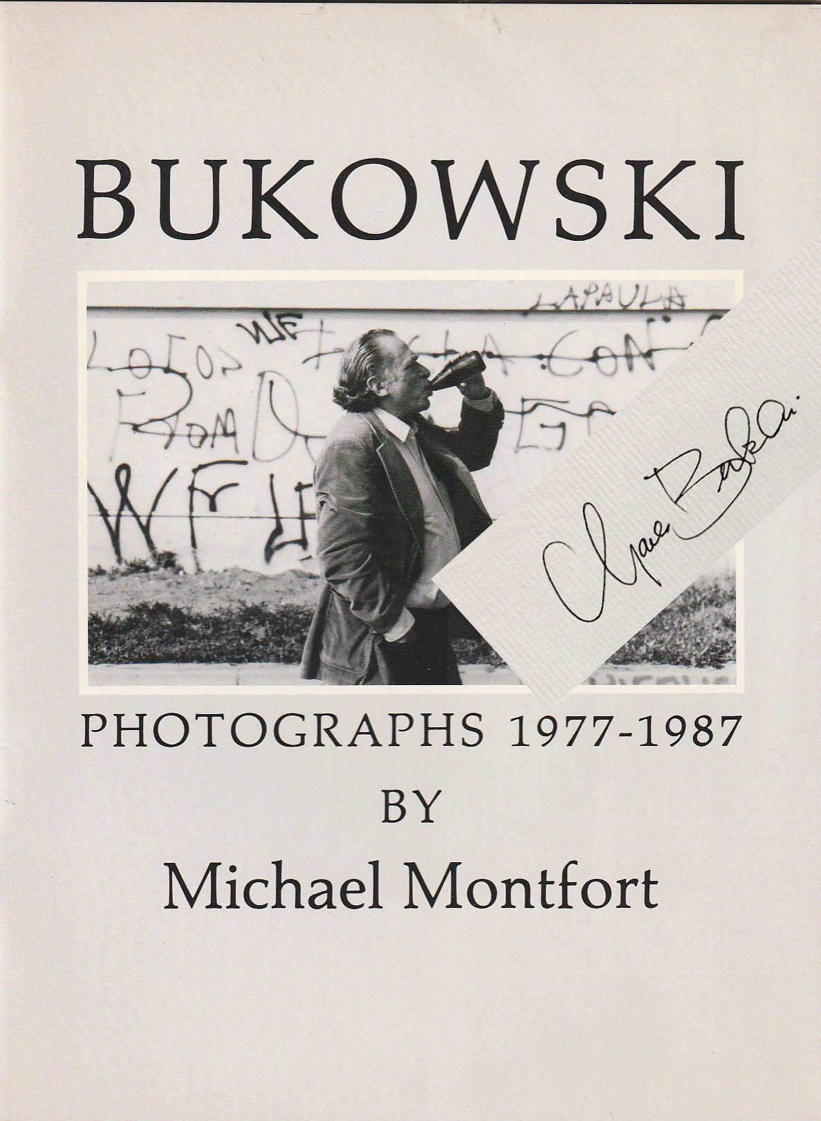Bukowski: Photographs 1977-1987 – Signed by Charles Bukowski and Michael Montfort