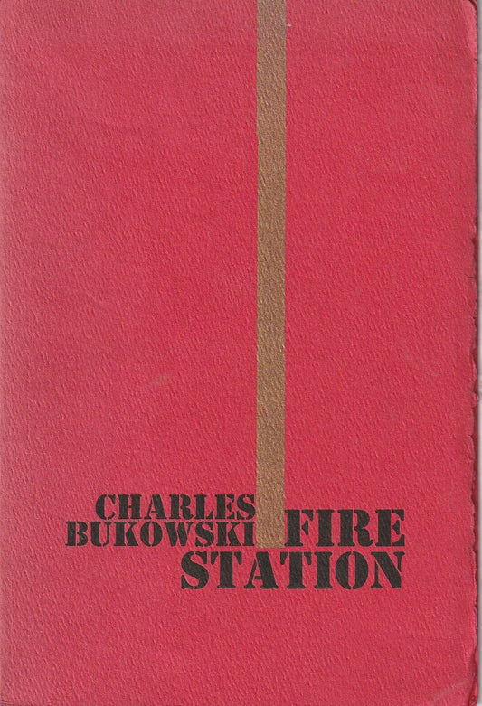Fire Station by Charles Bukowski (Second Printing)
