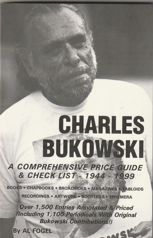 Charles Bukowski: A Comprehensive Price-Guide & Checklist 1944-1999