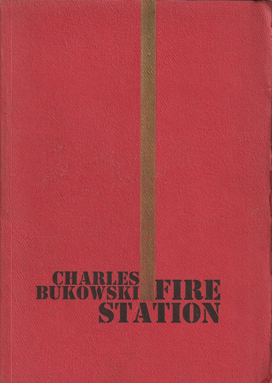 Fire Station -- First Edition Softcover by Charles Bukowski