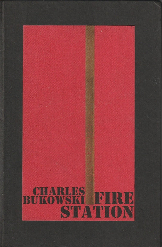 Fire Station: 1/100 Hardcover Copies by Charles Bukowski