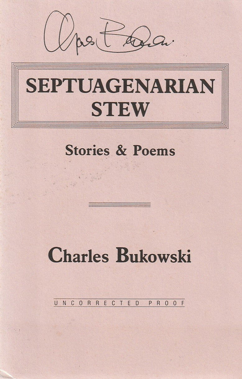 Septuagenarian Stew: Uncorrected Proof Signed by Charles Bukowski