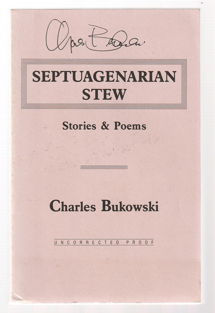 Septuagenarian Stew: Uncorrected Proof Signed by Charles Bukowski