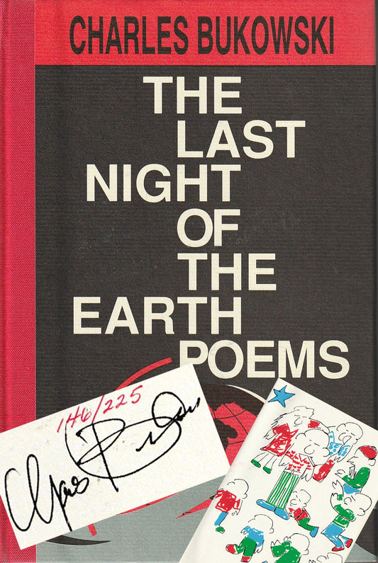 The Last Night Of The Earth Poems (#146/225) w/ Signed Serigraph by Charles Bukowski