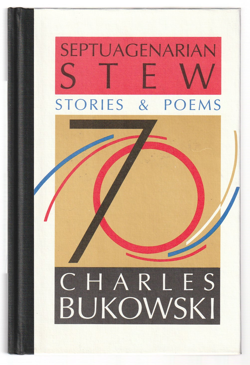 Septuagenarian Stew: First Edition Signed by Charles Bukowski