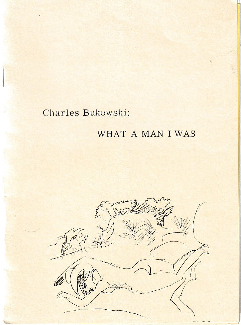 What A Man I Was – Bootleg Chapbook w/ Charles Bukowski Poem